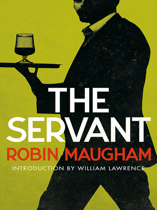 Title details for The Servant by Robin Maugham - Available